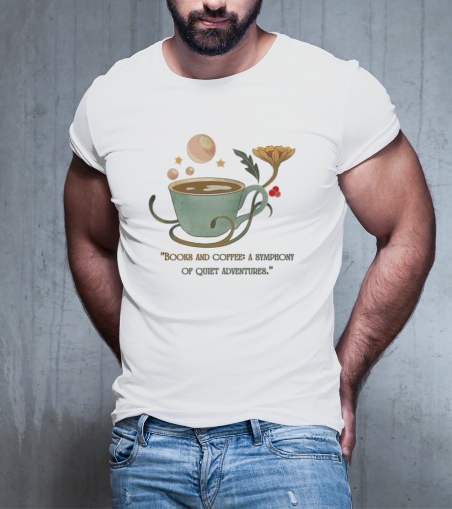 Books And Coffee A Symphony Of Quiet Adventures With Stars And Cup T-Shirt