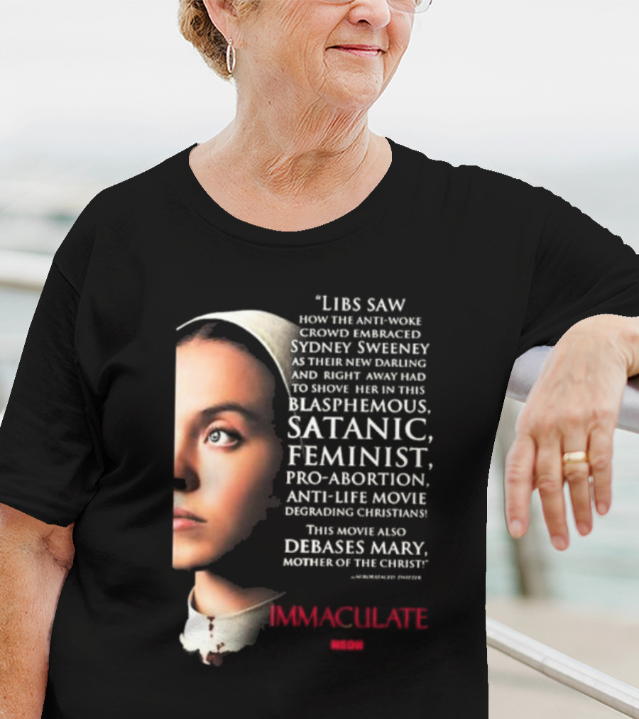 Libs Saw How The Anti-Woke Crowd Embraced Sydney Sweeney Right Away Blasphemous Satanic Feminist Anti-Life Movie Immaculate Neon T-Shirt