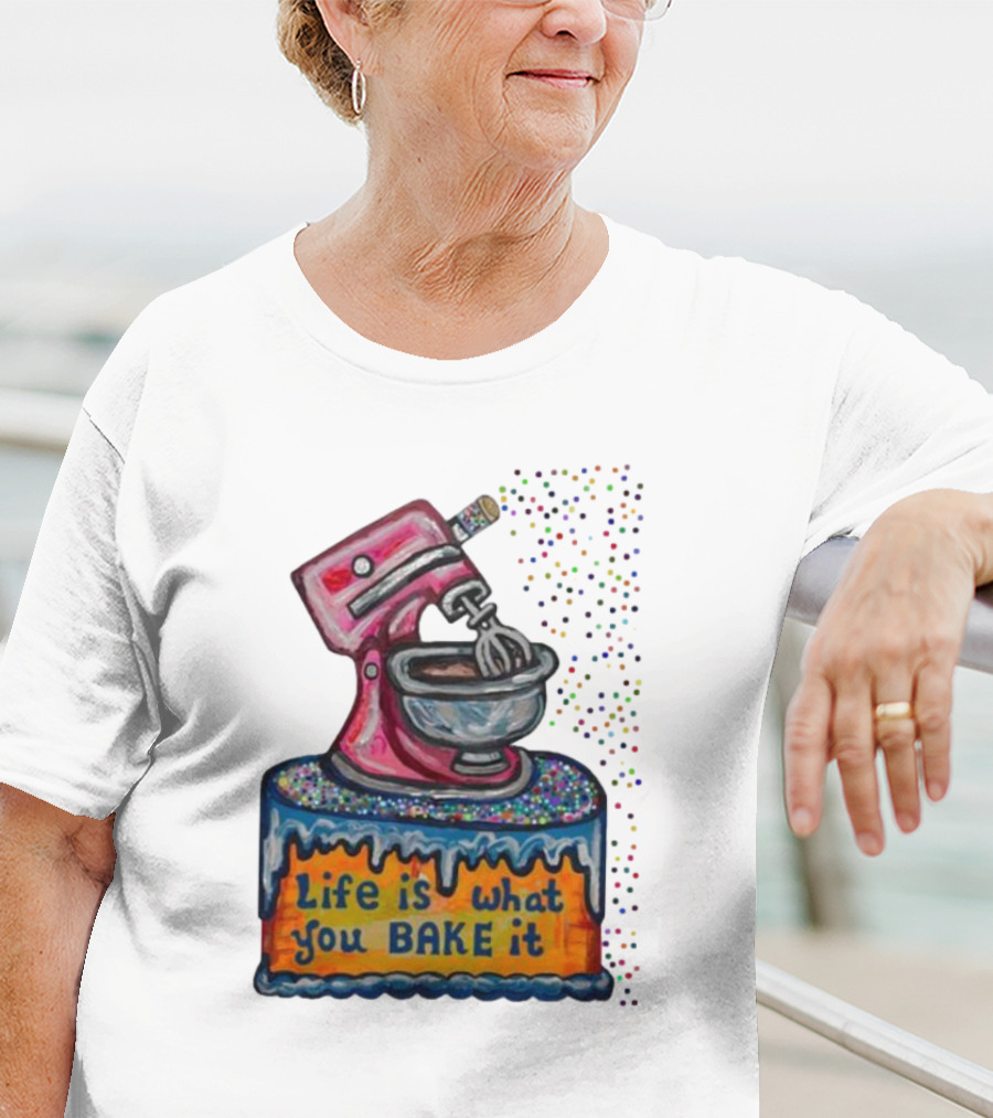 Life Is What You Bake It Cake Dough Mixer Multicolor Confetti T-Shirt