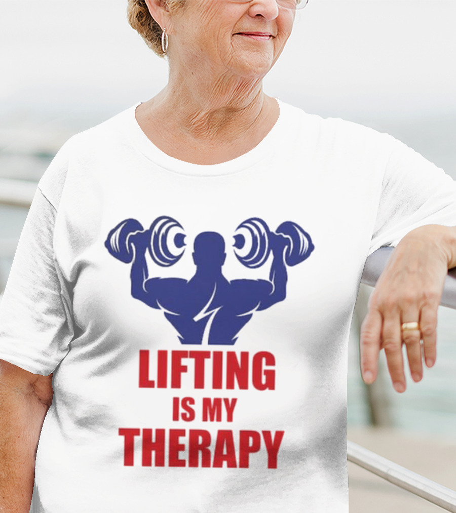 Lifting Is My Therapy Gym Motivation Weightlifting Inspiration Fitness Bodybuilder T-Shirt