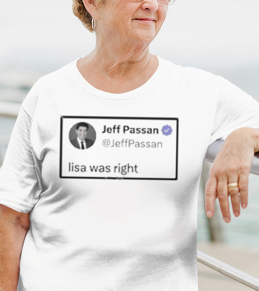 Jeff Passan Lisa Was Right Tweet Lisa L Dubbs T-Shirt