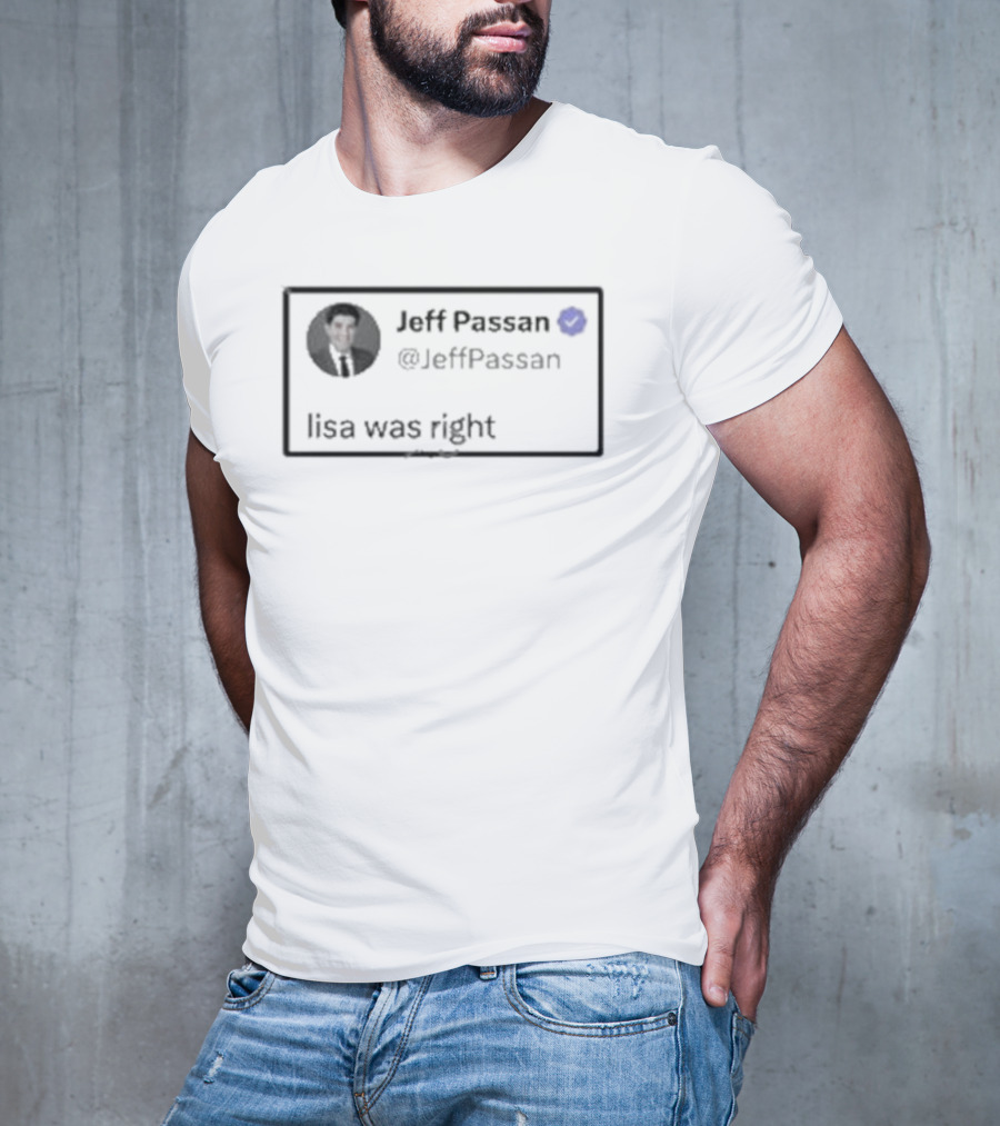 Jeff Passan Lisa Was Right Tweet Lisa L Dubbs T-Shirt