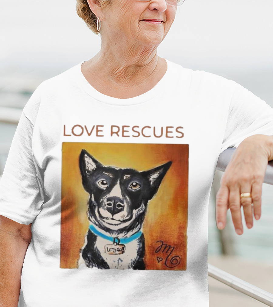 Love Rescues Let Go Dog T-Shirt