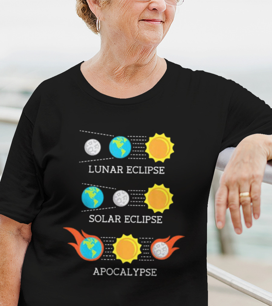 Lunar Eclipse Solar Eclipse Apocalypse Sun Earth And Moon T-Shirt