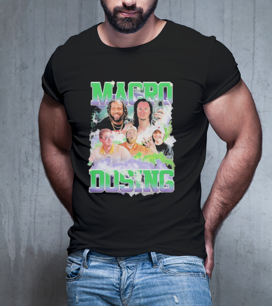 Macro Dosing Podcast Hosts Collaboration T-Shirt