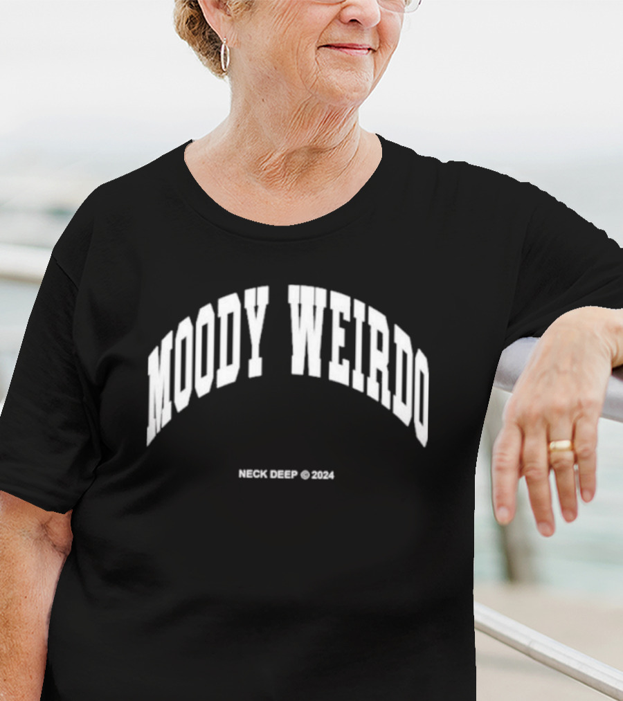 Moody Weirdo Neck Deep © T-Shirt