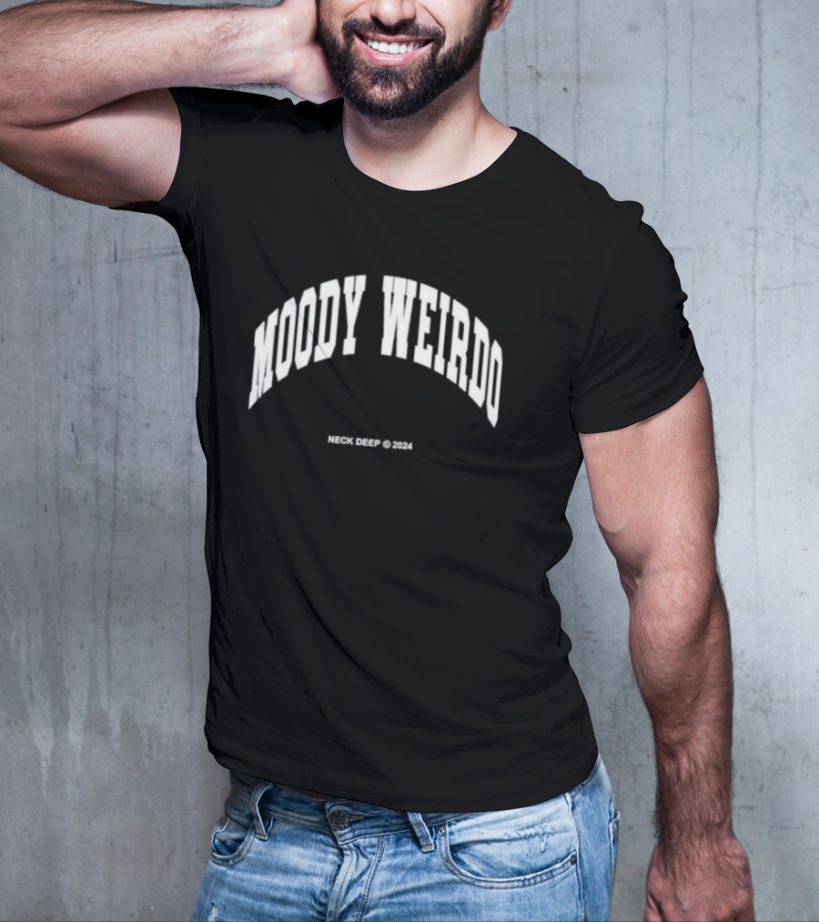 Moody Weirdo Neck Deep © T-Shirt