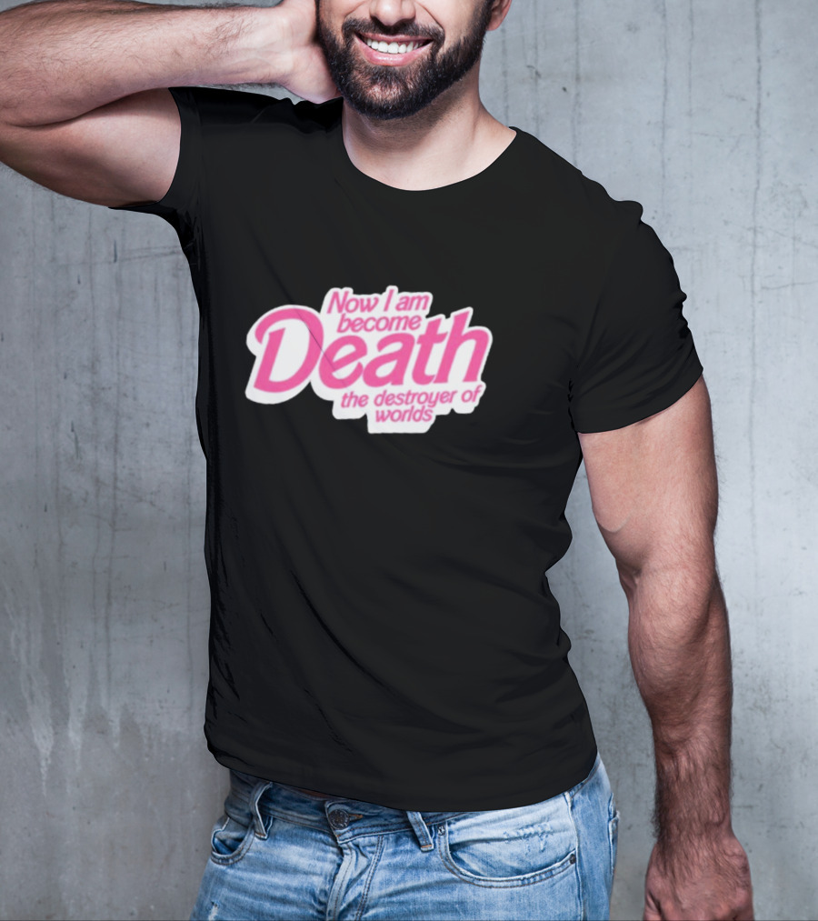 Now I Am Become Death The Destroyer Of Worlds Pink Text T-Shirt