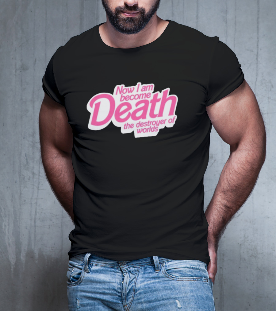 Now I Am Become Death The Destroyer Of Worlds Pink Text T-Shirt