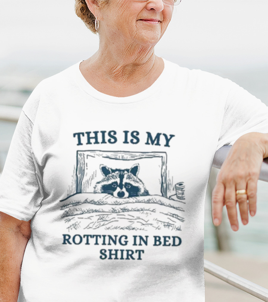 This Is My Rotting In Bed Shirt Raccoon T-Shirt