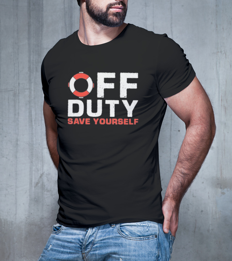 Off Duty Save Yourself Lifeguard Floating Ring Humor T-Shirt