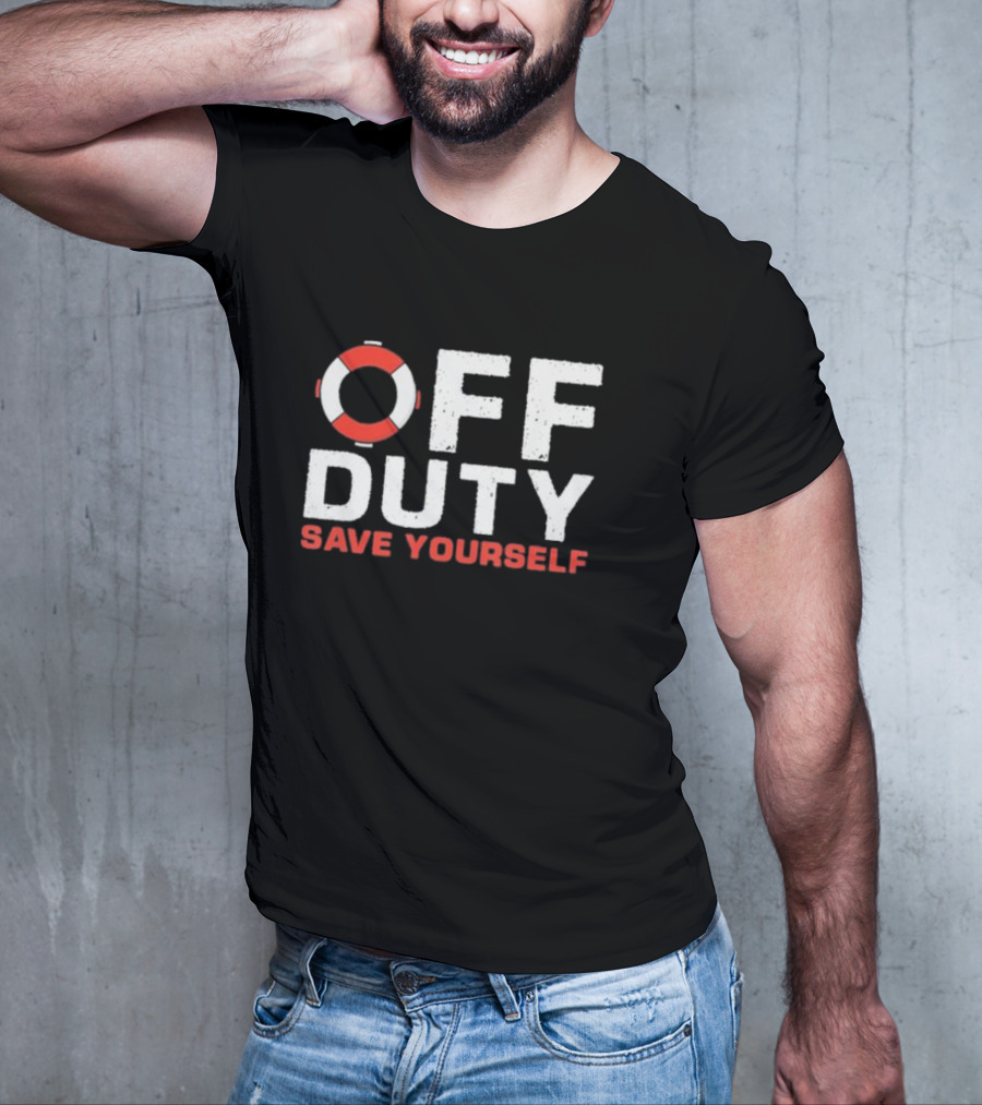 Off Duty Save Yourself Lifeguard Floating Ring Humor T-Shirt