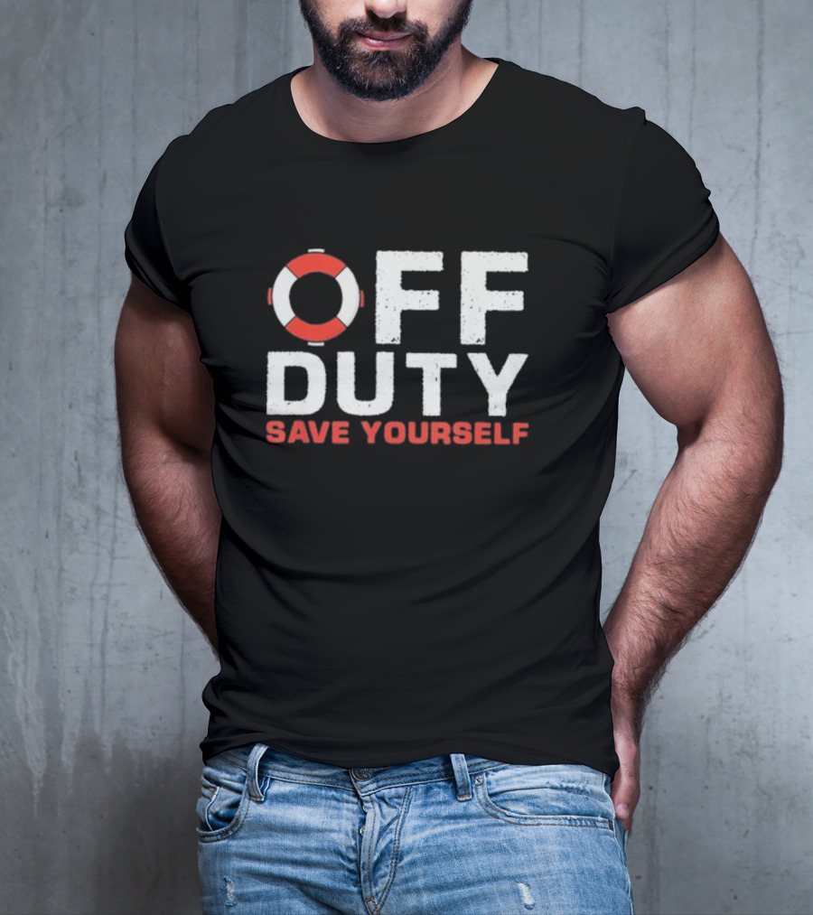 Off Duty Save Yourself Lifeguard Floating Ring Humor T-Shirt