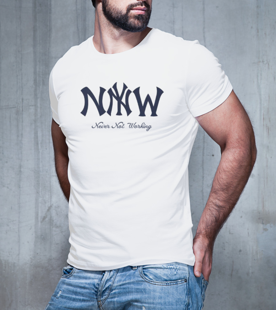 New York Yankees NYNW Never Not Working T-Shirt
