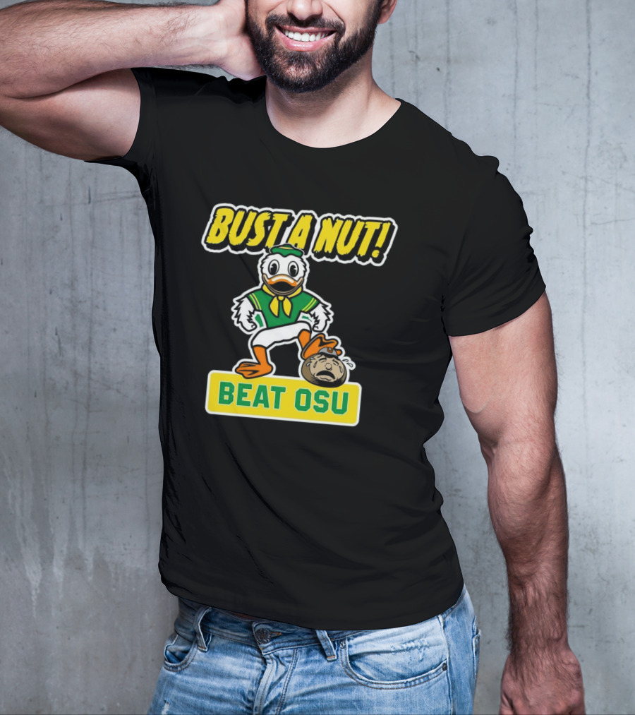 Oregon Ducks Bust A Nut Beat OSU T-Shirt