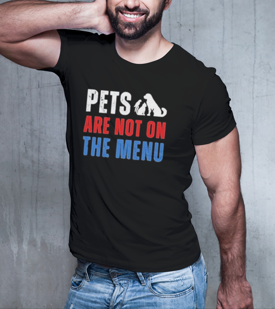 PETS ARE NOT ON THE MENU T-Shirt