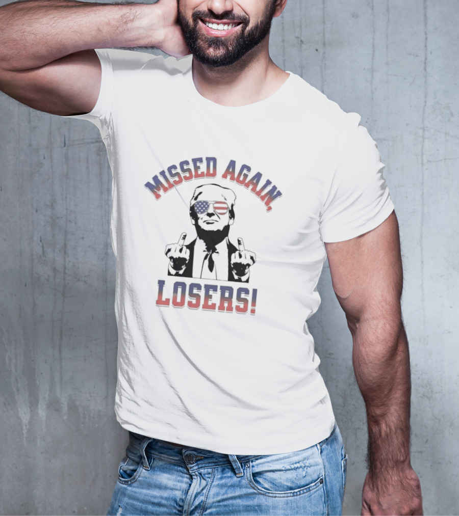 Missed Again Losers American Flag Glasses Gesture T-Shirt