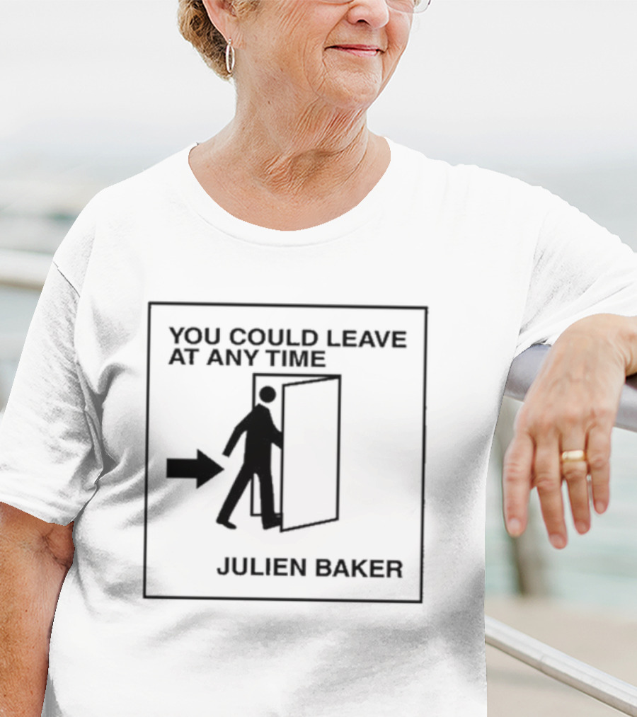 You Could Leave At Any Time Julien Baker Door Exit T-Shirt