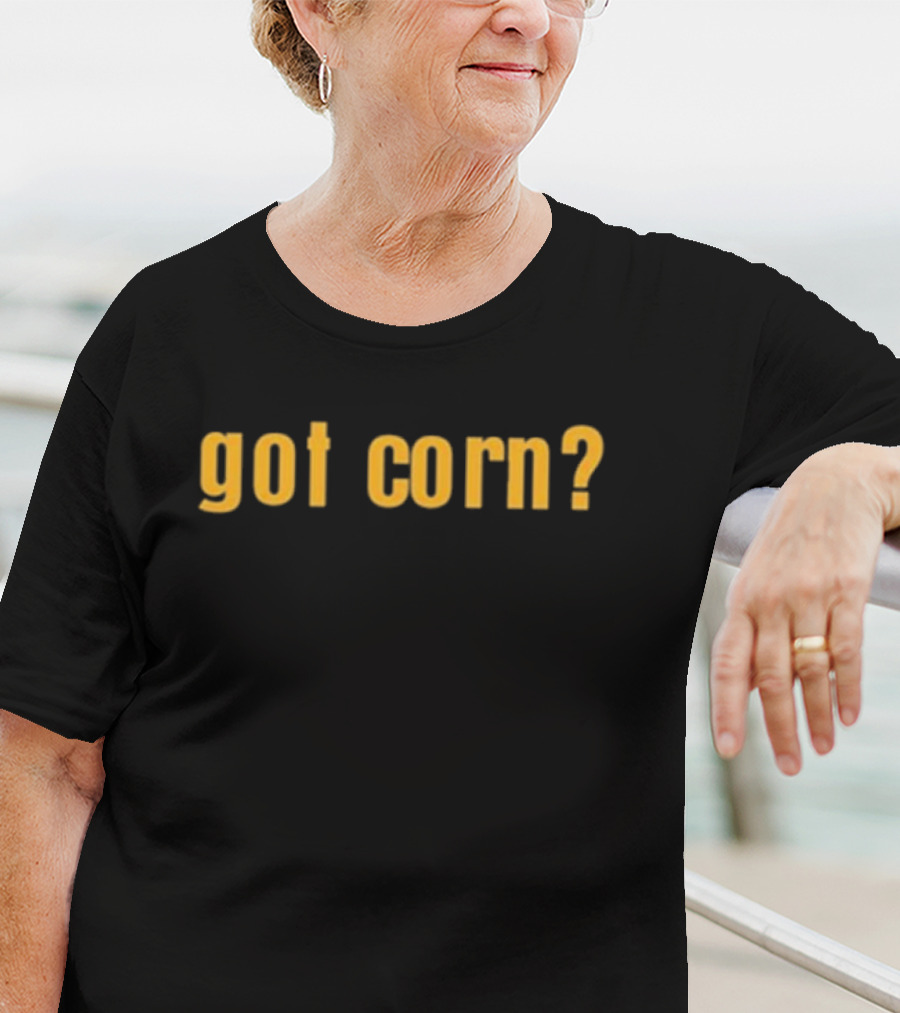 George Wearing Got Corn? T-Shirt
