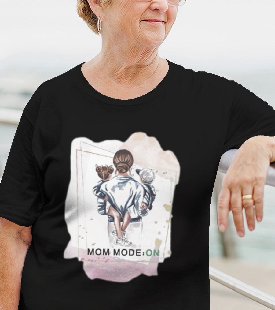 Mom Mode On With Loving Embrace T-Shirt