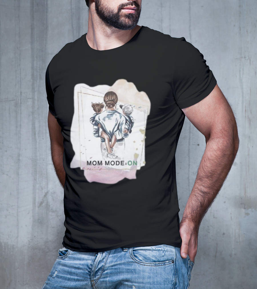 Mom Mode On With Loving Embrace T-Shirt