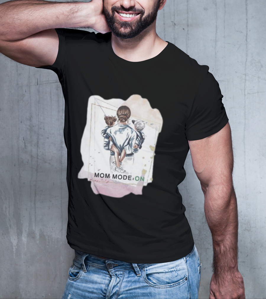 Mom Mode On With Loving Embrace T-Shirt