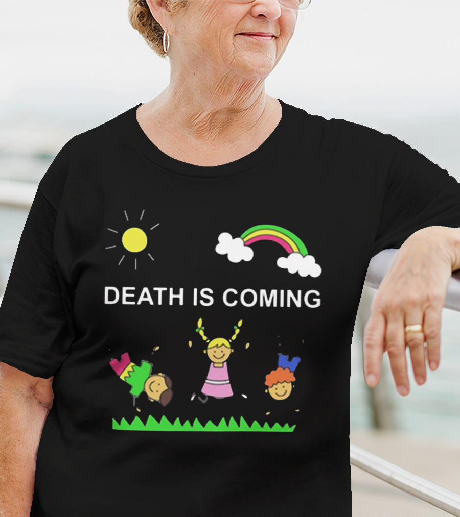 Kids Rainbow Death Is Coming Sun Clouds Grass T-Shirt