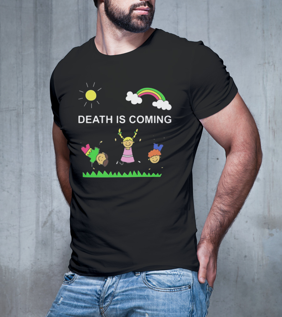 Kids Rainbow Death Is Coming Sun Clouds Grass T-Shirt