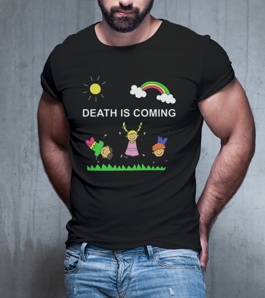 Kids Rainbow Death Is Coming Sun Clouds Grass T-Shirt