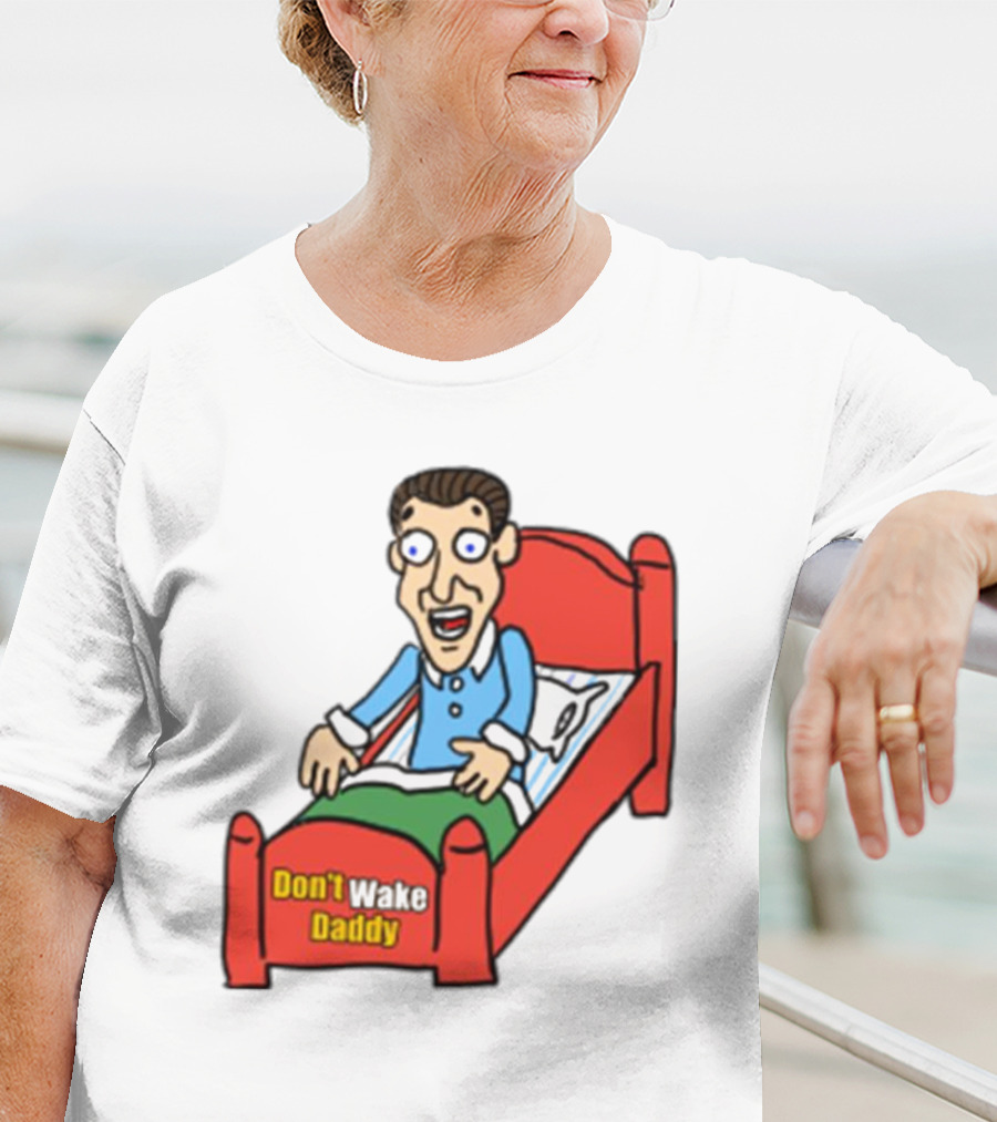 Man Sleeping Don't Wake Daddy Funny Cartoon Bed T-Shirt