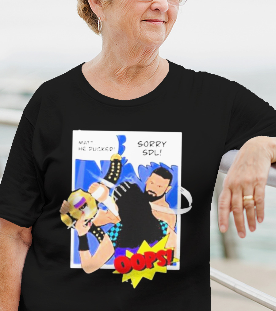 Matt He Ducked Sorry SDL Oops Comic Style Wrestling Scene T-Shirt