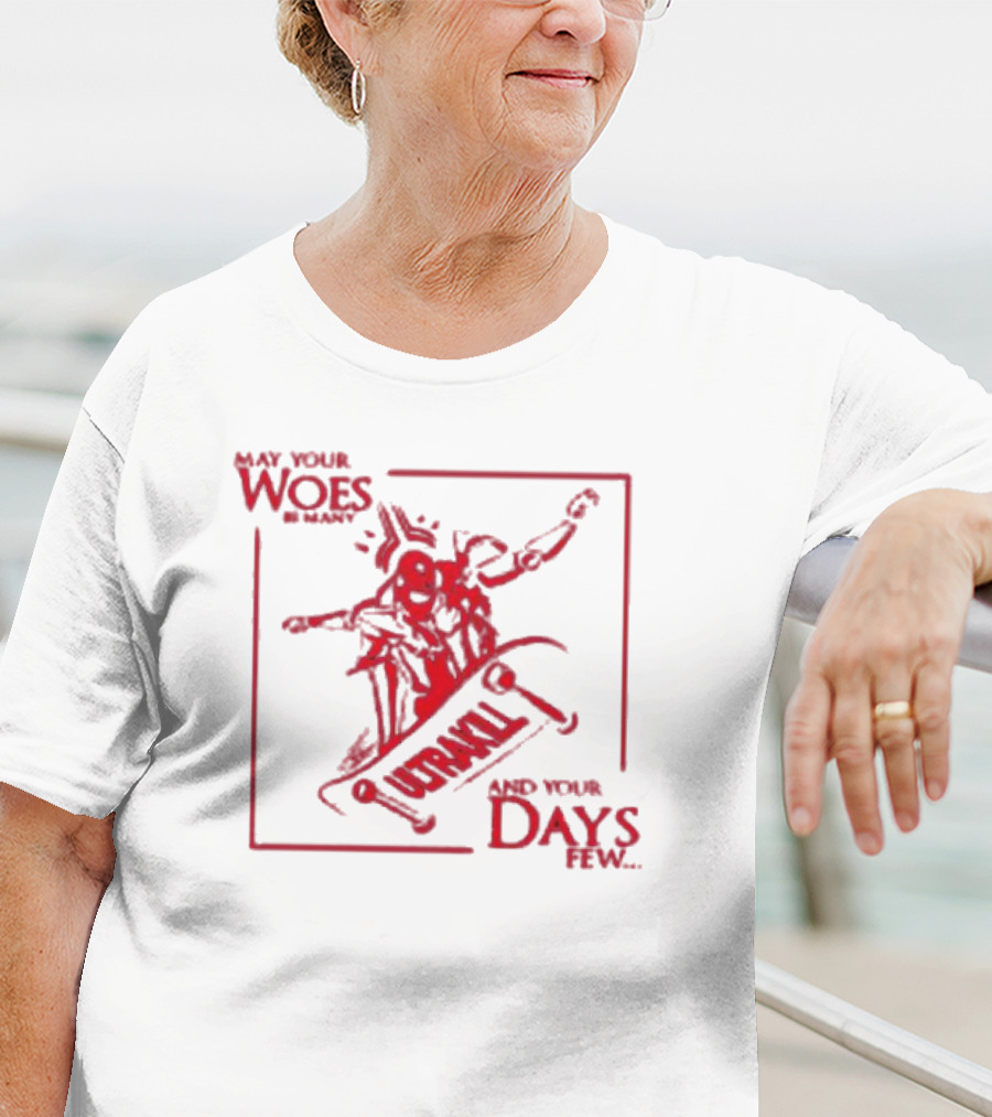 May Your Woes Be Many Ultrakill And Your Days Few Skateboarding Robot T-Shirt