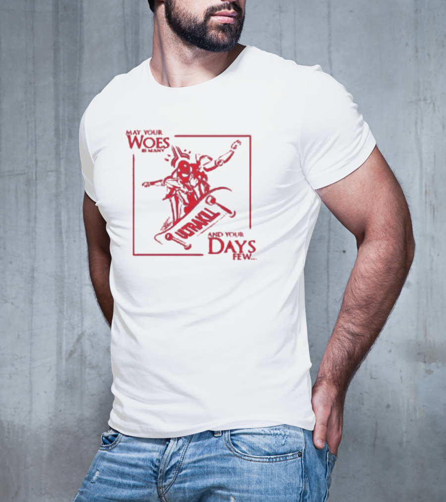 May Your Woes Be Many Ultrakill And Your Days Few Skateboarding Robot T-Shirt