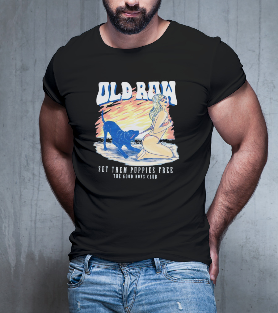Old Row Set Them Puppies Free The Good Boys Club T-Shirt