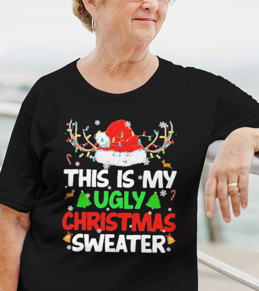 This Is My Ugly Christmas Sweater Xmas Santa Reindeer T-Shirt