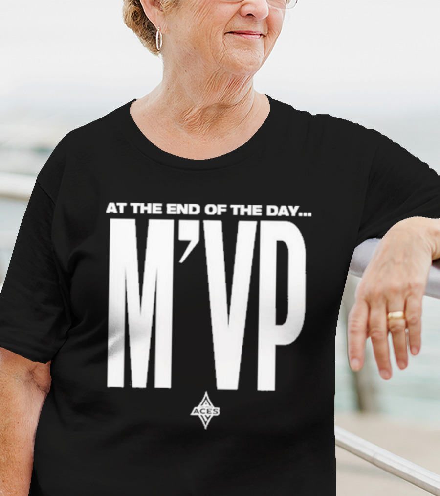 At The End Of The Day M'VP Aces T-Shirt