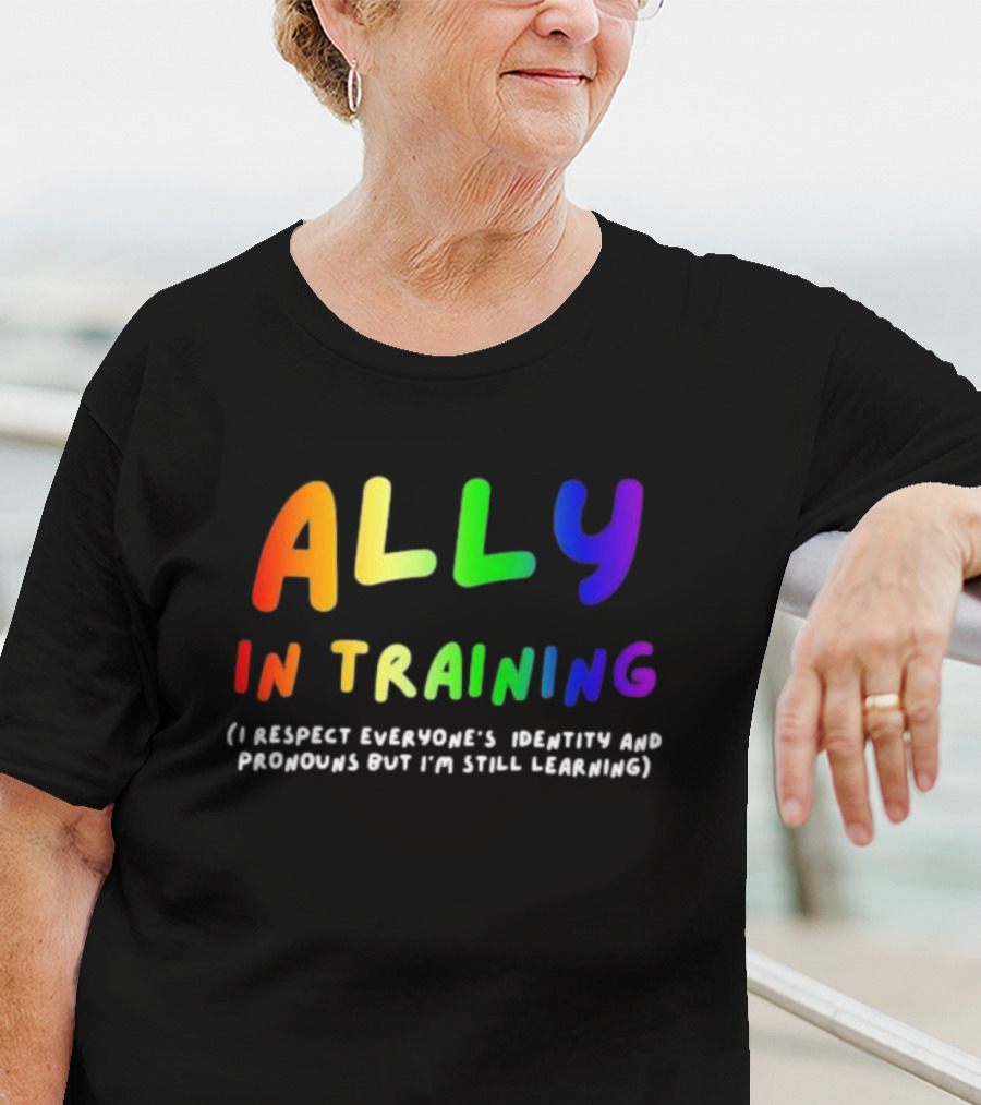 Ally In Training Respecting Identity And Pronouns Learning T-Shirt