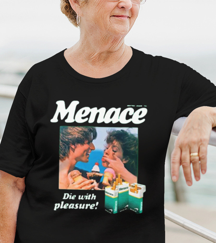 Menace Die With Pleasure Newport Cigarettes Menthol Ice Cream Fun T-Shirt