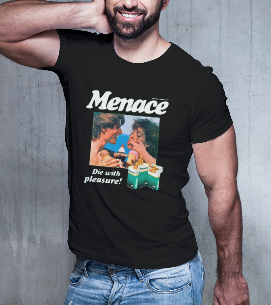 Menace Die With Pleasure Newport Cigarettes Menthol Ice Cream Fun T-Shirt