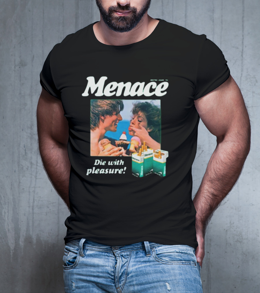 Menace Die With Pleasure Newport Cigarettes Menthol Ice Cream Fun T-Shirt