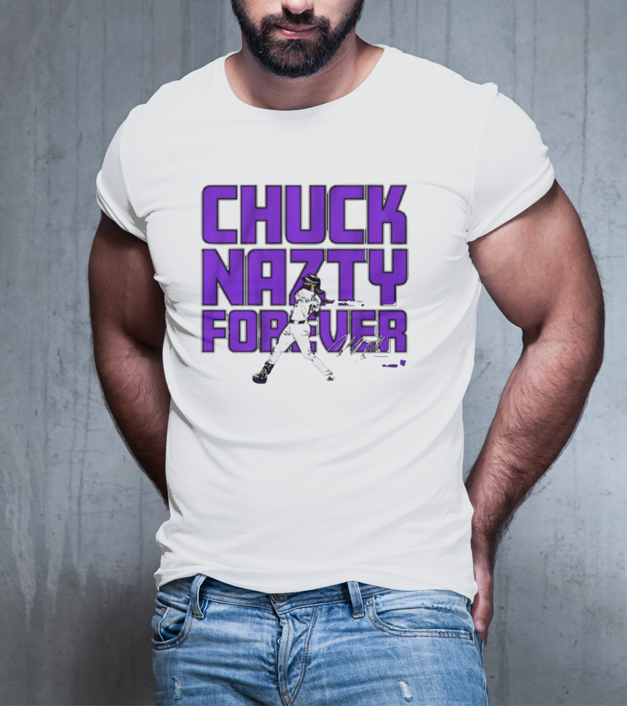 Chuck Nazty Forever Signature Charlie Blackmon Colorado Rockies T-Shirt