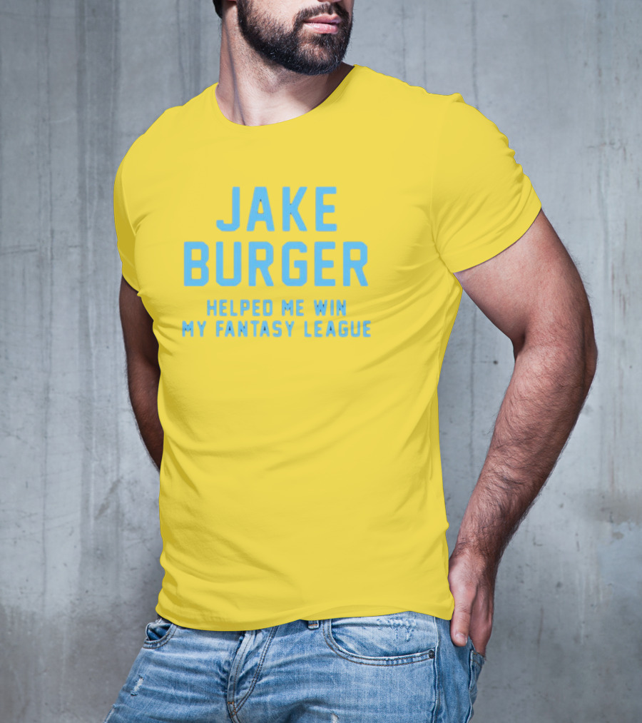 Jake Burger Helped Me Win My Fantasy League Sports Success T-Shirt