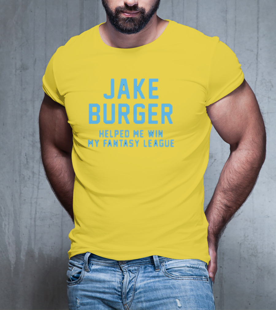 Jake Burger Helped Me Win My Fantasy League Sports Success T-Shirt