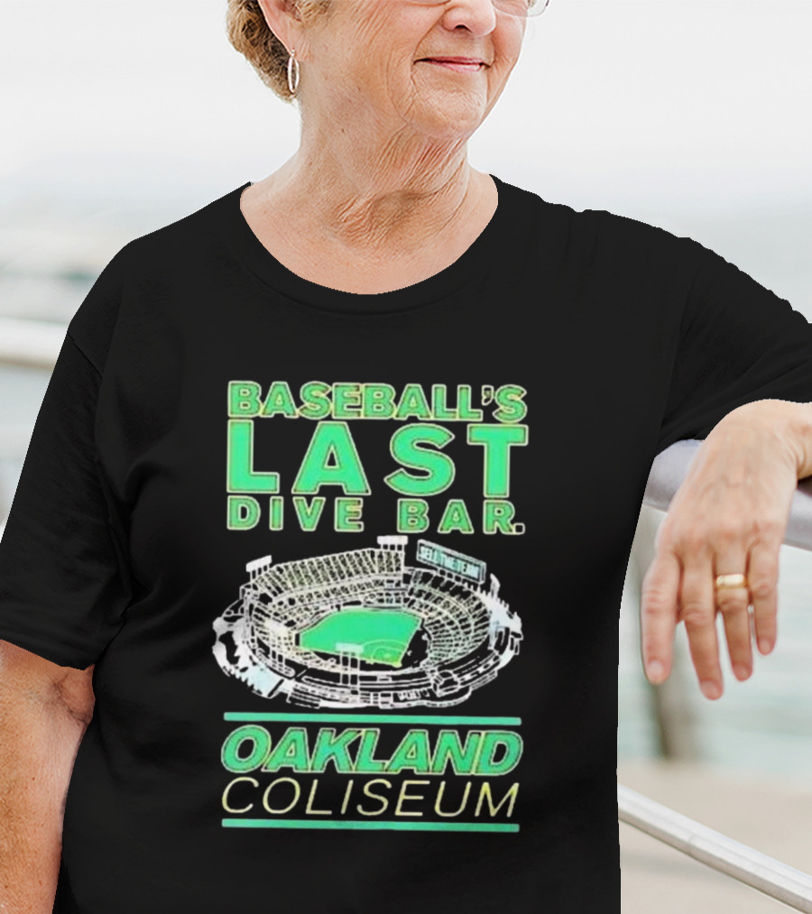 BASEBALL’S LAST DIVE BAR OAKLAND COLISEUM T-Shirt
