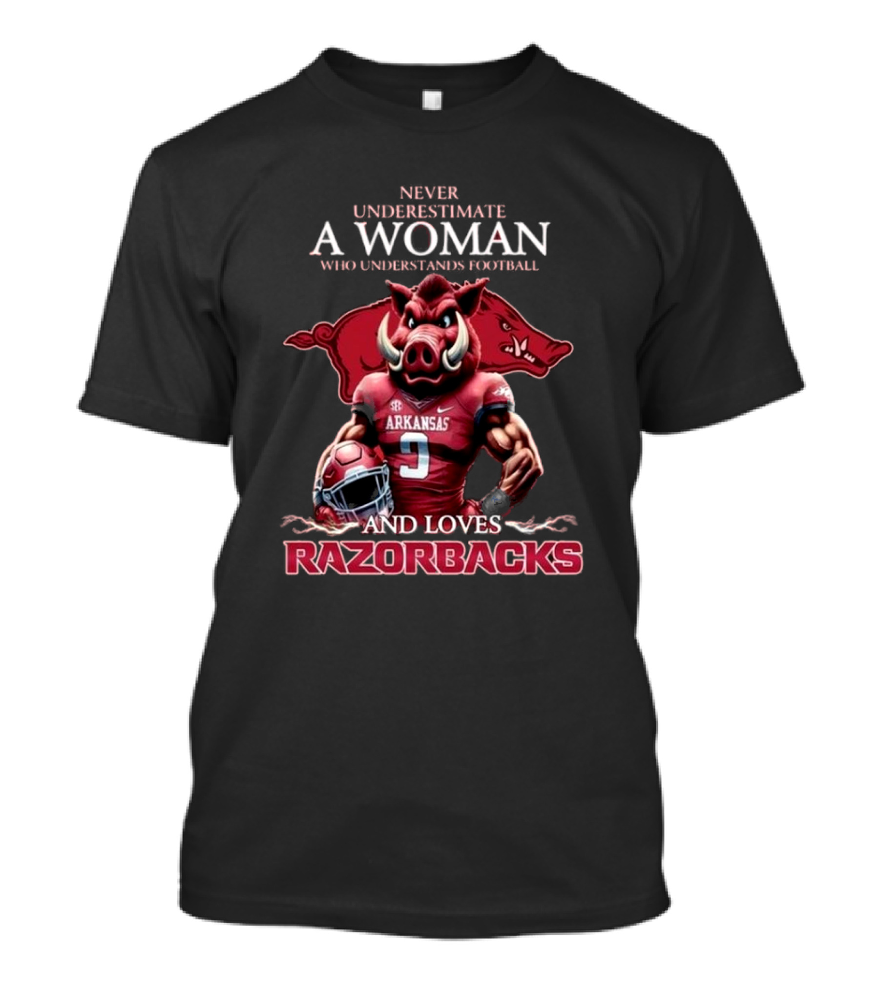 Never Underestimate A Woman Who Understands Football And Loves Razorbacks T-Shirt