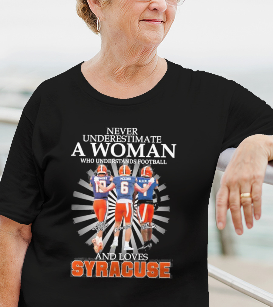 Never Underestimate A Woman Who Understands Football And Loves Syracuse Football Players Donnie McCord Allen T-Shirt