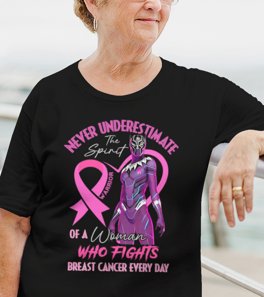 Never Underestimate The Spirit Warrior Woman Who Fights Breast Cancer Every Day T-Shirt