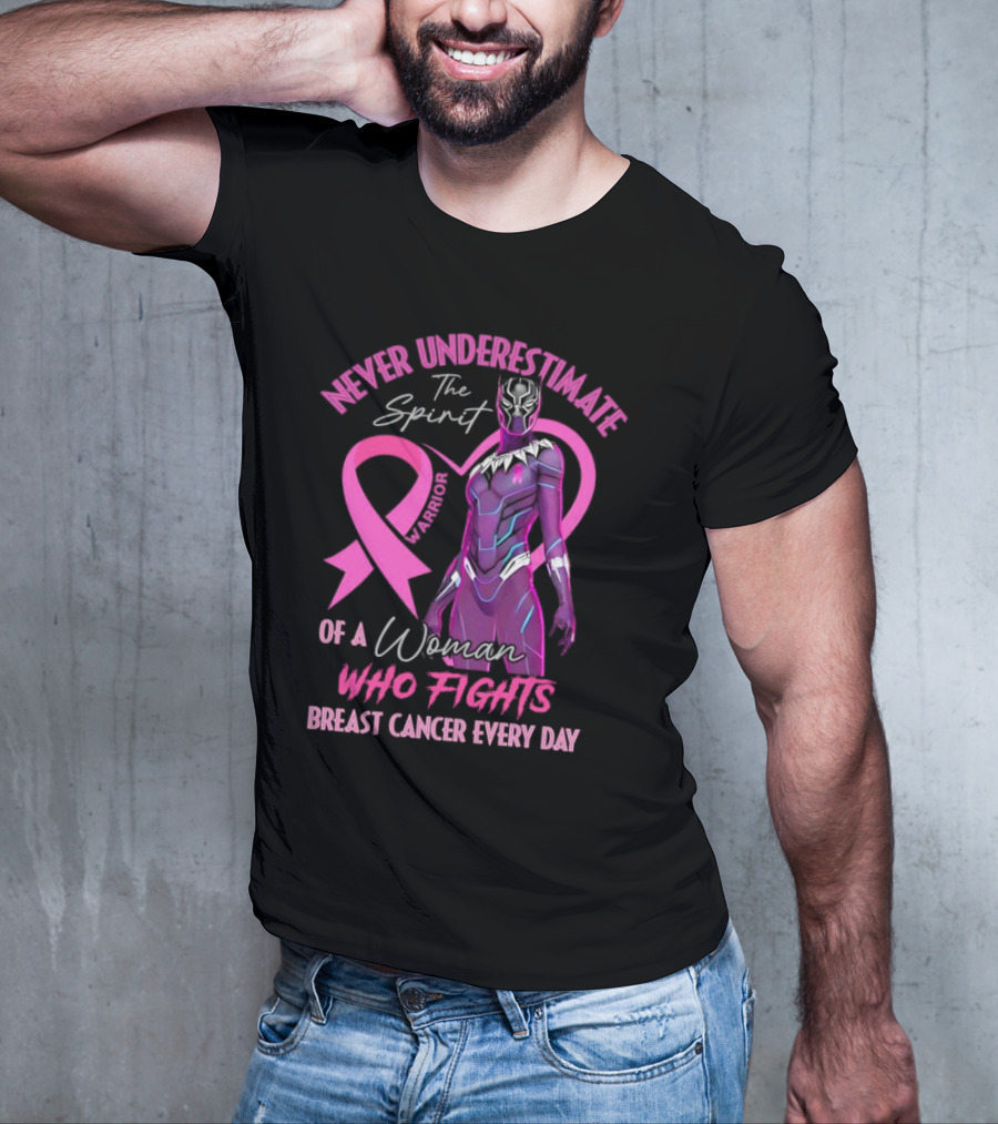 Never Underestimate The Spirit Warrior Woman Who Fights Breast Cancer Every Day T-Shirt