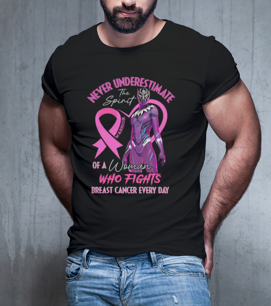 Never Underestimate The Spirit Warrior Woman Who Fights Breast Cancer Every Day T-Shirt