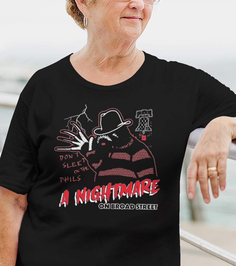 Don't Sleep On The Phils A Nightmare On Broad Street Liberty Bell Freddy Krueger Phillies T-Shirt